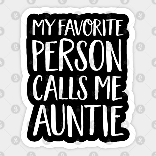 Aunt Gift - My Favorite Person Calls Me Auntie Sticker by Elsie Bee Designs